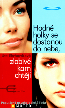 Kniha: Hodné holky se dostanou do nebe, zlobivé kam chtějí - Ute Erhardtová
