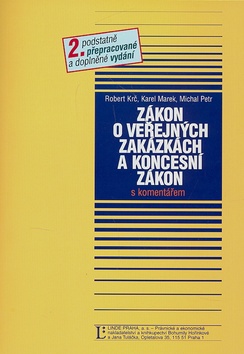 Kniha: Zákon o veřejných zakázkach a koncesní zákon s komentářem - 2. podstatně přepracované a doplněné vydání - Karel Marek, neuvedené, Michal Petr, Robert Krč
