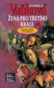 Kniha: Žena pro třetího krále - Královna Richenza - Ludmila Vaňková
