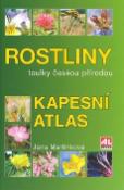 Kniha: Rostliny Kapesní atlas - Toulky českou přírodou - Jana Martínková