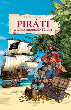 Kniha: Piráti a ich dobrodružný život - Barbara Wernsing-Bottmeyer