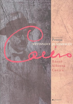 Kniha: Nevinnost je nemyslet - Básně Alberta Caeira - Fernando Pessoa