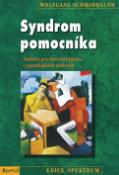 Kniha: Syndrom pomocníka - Podněty pro duševní hygienu v pomáhajících profesích - Wolfgang Schmidbauer