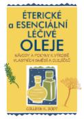 Kniha: Éterické a esenciální oleje - Colleen K. Dodt