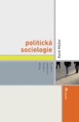 Kniha: Politická sociologie - Politika a identita v proměnách modernity - Karel B. Müller, Karel Müller
