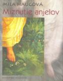 Kniha: Miznutie anjela - Mila Haugová