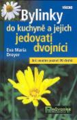 Kniha: Bylinky do kuchyně a jejich jedovatí dvojníci - Jak snadno poznat 90 druhů - Eva-Maria Dreyer