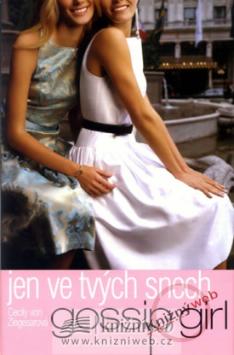 Kniha: Jen ve tvých snech - gossip girl - Cecily von Ziegesarová