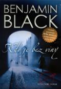 Kniha: Kdo je bez viny - Literární pseudonym JOHNA BANVILLA, autora oceněné knihy Moře - Benjamin Black