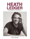 Kniha: Heath Ledger - Ilustrovaná biografie - Chris Roberts