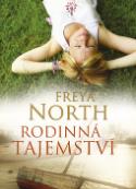 Kniha: Rodinná tajemství - Matky, dcery, milenci, lháři... - Freya Northová
