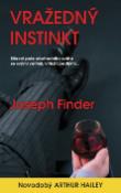 Kniha: Vražedný instinkt - Bitevní pole obchodního světa se svými veliteli, vítězi i padlými… - Joseph Finder