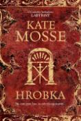 Kniha: Hrobka - Na cestě proti času, za ničivým tajemstvím... - Kate Mosse