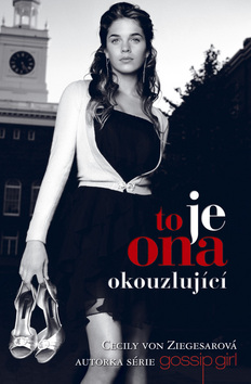 Kniha: To je ona okouzlující - Autorka série gossip girl - Cecily von Ziegesarová