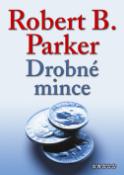 Kniha: Drobné mince - Robert B. Parker