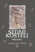 Kniha: Sedmikostelí - Gotický román z Prahy - Miloš Urban