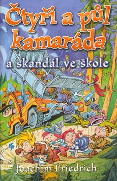 Kniha: Čtyři a půl kamaráda a skandál ve škole - Joachim Friedrich, Libor Páv