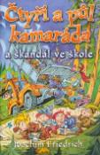 Kniha: Čtyři a půl kamaráda a skandál ve škole - Joachim Friedrich, Libor Páv