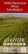 Kniha: Velké Pavlovice Wine Sub-Region - Guide - Jan Stávek