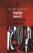 Kniha: Biele noci Atom klubu - Igor Gallo