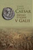 Kniha: Zápisky o vojne v Galii - Gaius Iulius Caesar