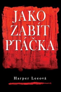 Kniha: Jako zabít ptáčka - Lee Harperová, Harper Leeová