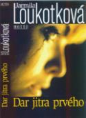 Kniha: Dar jitra prvého 159,- - Jarmila Loukotková