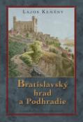 Kniha: Bratislavský hrad a podhradie - Lajos Kemény