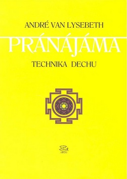 Kniha: Pránájáma Technika dechu - André Van Lysebeth