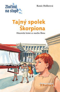 Kniha: Tajný spolek Škorpiona - Historické krimi ze starého Říma - Renée Hollerová