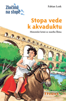 Kniha: Stopa vede k akvaduktu - Historické krimi ze starého Říma - Fabian Lenk