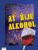 Kniha: Ať žije alkohol - Přítel a lék - Václav Budinský