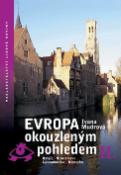 Kniha: Evropa okouzleným pohledem II. - Belgie, Nizozemsko, Lucembursko, Německo - Ivana Mudrová