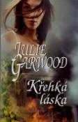 Kniha: Křehká láska - Julie Garwoodová