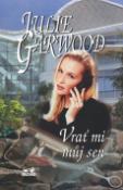 Kniha: Vrať mi můj sen - Julie Garwoodová