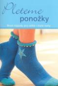 Kniha: Pleteme ponožky - Nové nápady pro velké i malé nohy - Andrzej Perepeczko