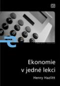 Kniha: Ekonomie v jedné lekci - liberální institut - Henry Hazlitt