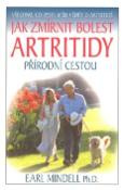 Kniha: Jak zmírnit bolest artritidy - přírodní cestou - Earl Mindell