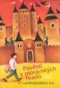 Kniha: Pověsti z moravských hradů - O valdštejnském lvu - Helena Lisická, Vlasta Baránková