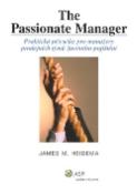 Kniha: The Passionate Manager - Praktická příručka pro manažery prodejních týmů životního pojištění - James M. Heidema