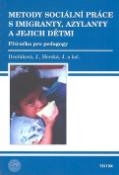 Kniha: Metody sociální práce s imigranty, azylanty a jejich dětmi - Příručka pro pedagogy - neuvedené