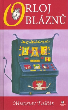 Kniha: Orloj bláznů - Miroslav Tuščák