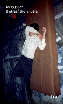 Kniha: U strážnýho anděla - Jerzy Pilch