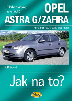 Kniha: Opel Astra G/Zafira 3/98 -6/05 - Údržba a opravy automobilů č.62 - Hans-Rüdiger Etzold