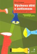 Kniha: Výchova dětí s autismem - Aplikovaná behaviorální analýza - Shira Richman