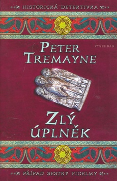 Kniha: Zlý úplněk - Případ sestry Fidelmy - Peter Tremayne