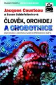Kniha: Člověk, orchidej a chobotnice - Objevování a ochrana našeho přírodního světa - Jacques Cousteau, Susan Schiefelbe