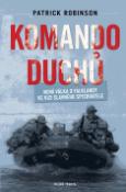 Kniha: Komando duchů - Nová válka o Falklandy ve vizi slavného spisovatele - Patrick Robinson
