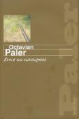Kniha: Život na nástupišti - Octavian Paler