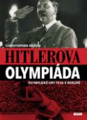 Kniha: Hitlerova olympiáda - Olympijské hry 1936 v Berlíně - Christopher Hilton